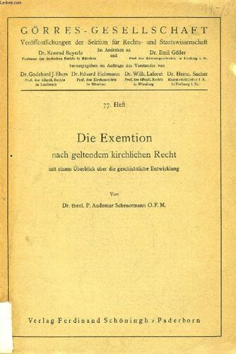 Die Exemtion Nach Geltendem Kirchlichen Recht, Mit Einem Überblick ¿Ber Die Geschichtliche Entwicklung