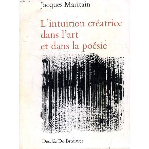 L'intuition Creatrice Dans L'art Et Dans La Poesie