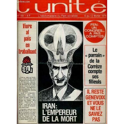 L'unite N° 191 - Hebdomadaire Socialiste - 6 Au 12 Fevrier 1976 - Federation De L'education Nationale. Un Congres A Pas Comptes Par Jean-Pierre Moulins - Viticulteurs. Faire De La Qualite ...