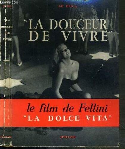 La Douceur De Vivre. (La Dolce Vita).