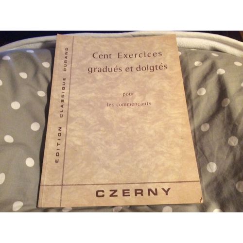 Cent Exercices Gradués Et Doigtés Pour Les Commencements  Czerny N° 9413