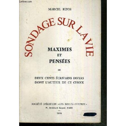 Sondages Sur La Vie -  Maximes Et Pensees De Deux Cents Ecrivains Divers Dont L'auteur De Ce Choix