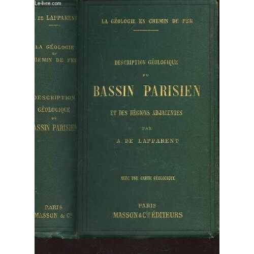 Description Geologique Du Bassin Parisien Et Des Regions Adjacentes + 1 Carte Geologique  / La Geologie En Chenmin De Fer.