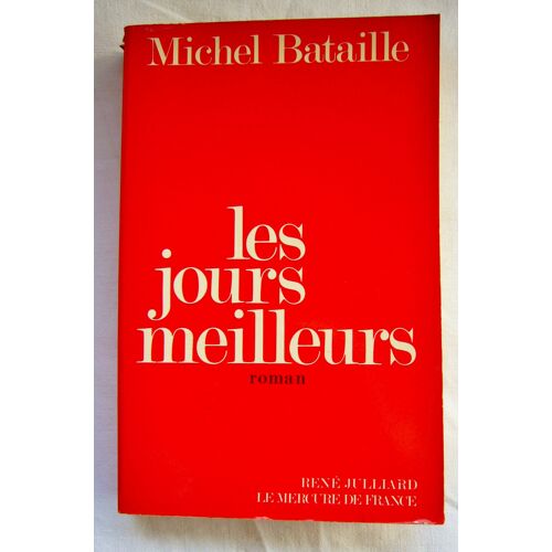 Les Jours Meilleurs Roman, Avec Envoi Manuscrit De L'auteur Michel Bataille À Michel De Saint Pierre E.O. 1973