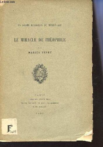 Le Miracle De Theophile / Un Drame Religieux Du Moyen-Age.