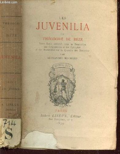 Les Juvenilia - Texte Latin Complet, La Trasduction Des Epigrammes Et Des Epitaphes Et Des Recherches Sur La Querelle Des Juvenilia Par Alexandre Machard.