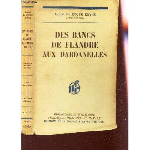 Des Bancs De Flandres Aux Dardanelles / Bibliotheque D'histoire Politique, Militaire Et Navale