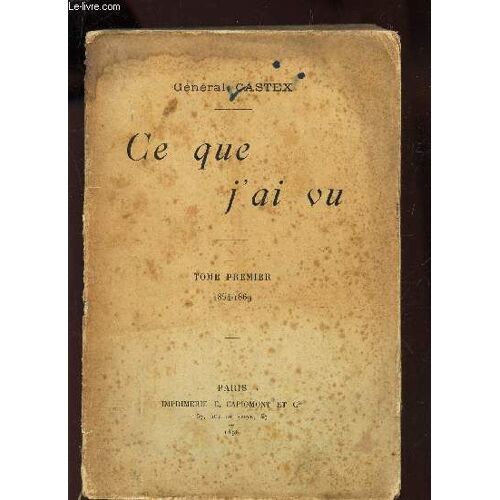 Ce Que J'ai Vu - Tome Premier (1854-1869).