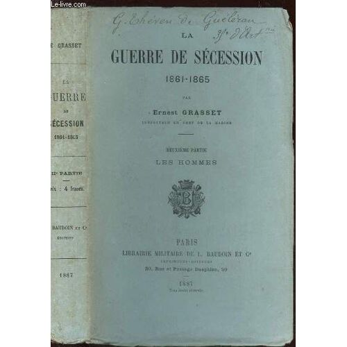 La Guerre De Secession /  1861-1865 - 2e Partie - Les Hommes.