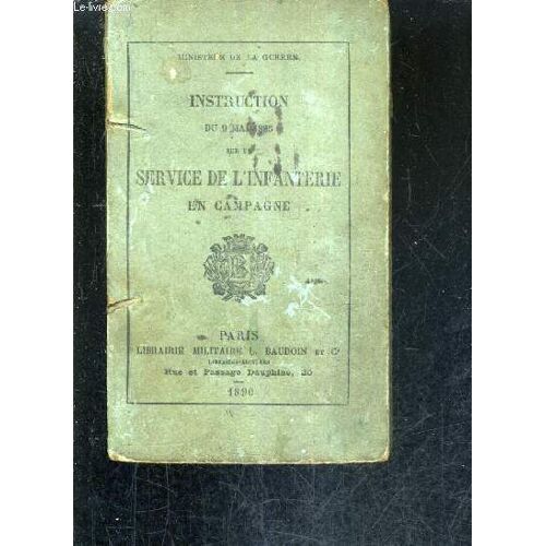 L'instruction Du 9 Mai 1885 Sur Le Service De L'infanterie En Campagne.