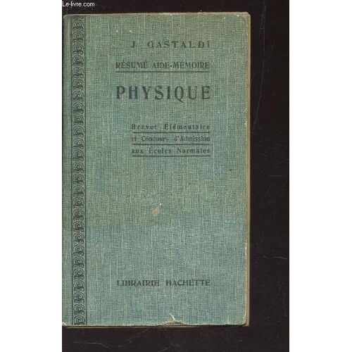 Resume Aide Memeoire / Physique - Brevet Elementaire Et Concours D'admission Aux Ecoles Normales.