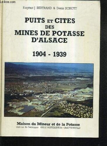 Puis Et Cites Des Mines De Potasses D'alsace 1904-1939.