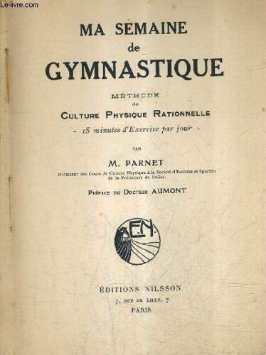 Ma Semaine De Gymnastique Methode De Culture Physique Rationnelle - 15 Minutes D'exercice Par Jour.