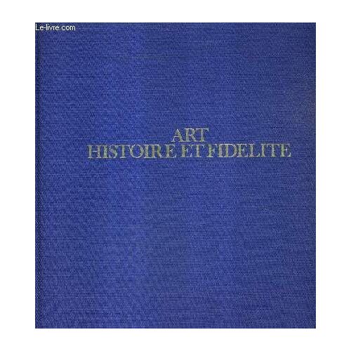 Art Histoire Et Fidelite - Paris 19/26 Mai 1979 Xve Congres De L'union Internationale Du Notariat Latin.