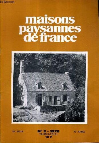 Maisons Paysannes De France N°2 1978 13e Annee - Maisos Paysannes Du Perigord - Une Habitation Caractéristique Dans L'eure - L'esthétique Le Confort À Quel Prix ? - Le Badigeon À La Chaux - ...