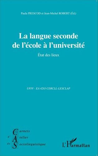 Carnets D'atelier De Sociolinguistique Hors-Série - La Langue Seconde De L'école À L'université - Etat Des Lieux