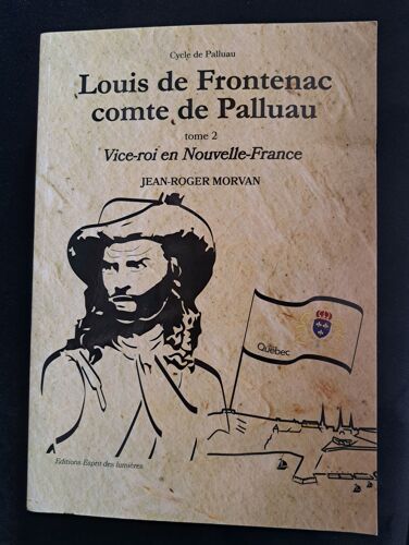 Louis De Frontenac Comte De Palluau Tome 2 - Jean Roger Morvan