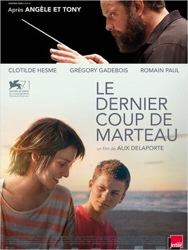 Le Dernier Coup De Marteau - Véritable Affiche De Cinéma Pliée - Format 40x60 Cm - De Alix Delaporte Avec Romain Paul, Clotilde Hesme, Grégory Gadebois, Farida Rahouadj, Candela Peña - 2015