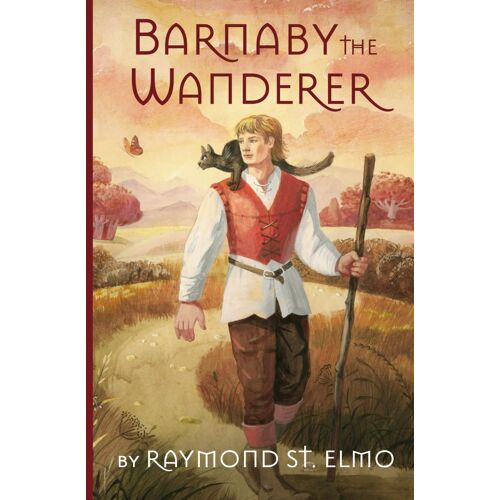 Barnaby The Wanderer: Being The Astonishing Adventures Of A Widows Son Journeying The Land Of Saints, With A Magic Cat, A Dark Ghost And The Map Of A Cursed Tower; And All That Became Thereof.