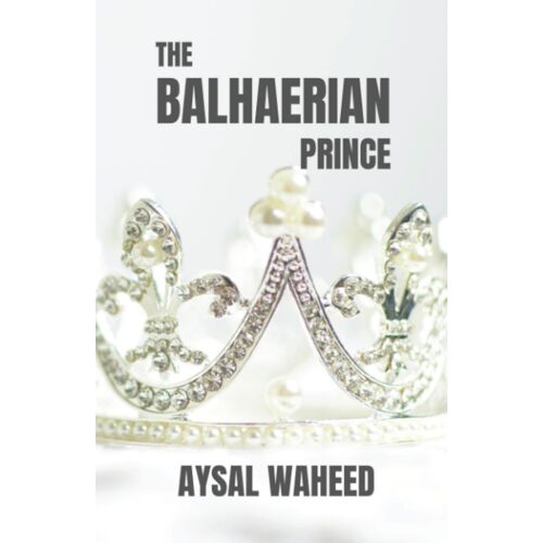 The Balhaerian Prince: A Tale Of Royal Intrigue And Betrayal