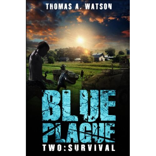 Blue Plague : Survival: A Zombie Apocalypse Thriller (Book 2)