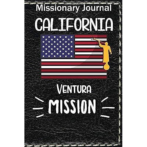 Missionary Journal California Ventura Mission: Mormon Missionary Journal To Remember Their Lds Mission Experiences While Serving In The Ventura California Mission