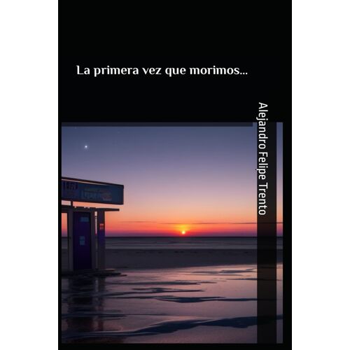 La Primera Vez Que Morimos
