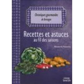 Chroniques Gourmandes De Bretagne : Recettes Et Astuces Au Fil Des Saisons