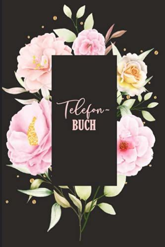Telefonbuch: Adressbuchlein Und Kontaktbuch, 390 Kontakte | Kontaktbuch Mit A-Z Register | Telefon & Adressbuch Für Persönliche Und Berufliche Kontakte | Blumen Design