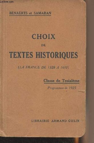 Choix De Textes Historiques (La France De 1328 À 1610) Classe De Troisième, Programmes De 1925