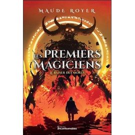 Les Premiers Magiciens - Tome 4 - Le Baiser Des Morts