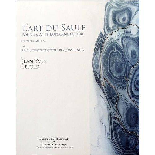 L'art Du Saule, Pour Un Anthropocène Éclairé - Prolégomènes À Une Intercontinentale Des Consciences