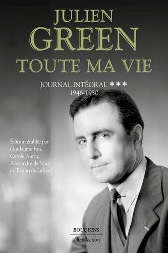 Toute Ma Vie - Journal Intégral Tome 3, 1946-1950