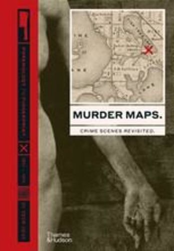 Murder Maps - Crime Scenes Revisited - Phrenology To Fingerprint 1811-1911