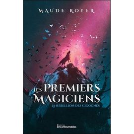 Les Premiers Magiciens - Tome 1 - La Rebellion Des Cigognes