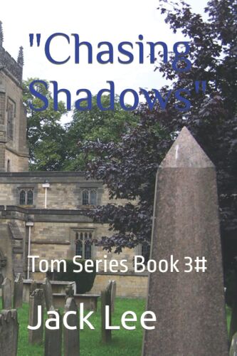 "Chasing Shadows": Tom Series Book 3#: 1 (Tom Skinner Detective Series)
