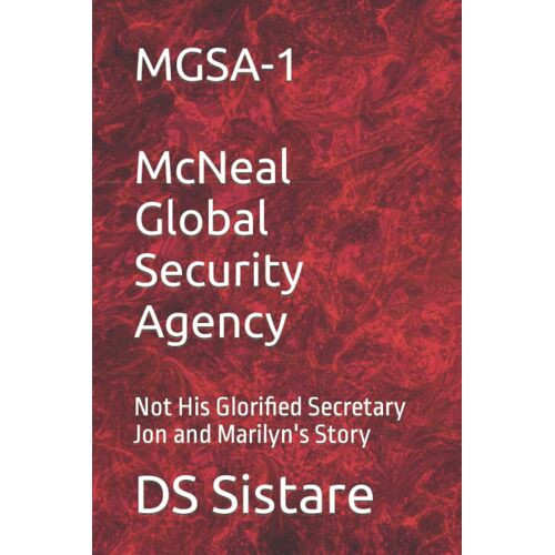 Mgsa-1 Mcneal Global Security Agency : Not His Glorified Secretary Jon And Marilyn's Story