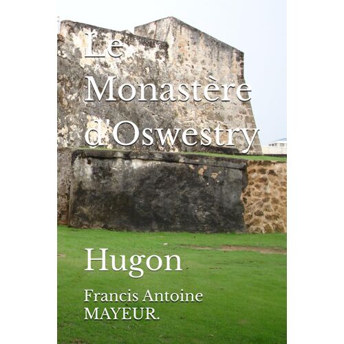 Le Monastère D'oswestry: Hugon