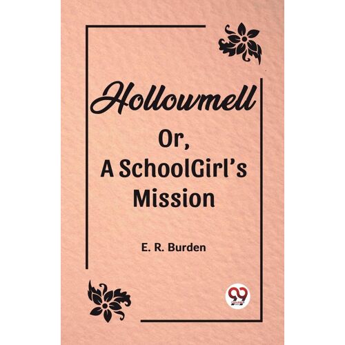 Hollowmell Or, A Schoolgirl's Mission