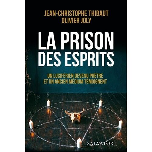La Prison Des Esprits - Un Luciférien Devenu Prêtre Et Un Ancien Médium Témoignent