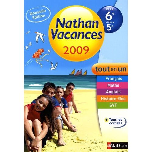Nathan Vacances De La 6e Vers La 5e Tout En Un - Edition 2009