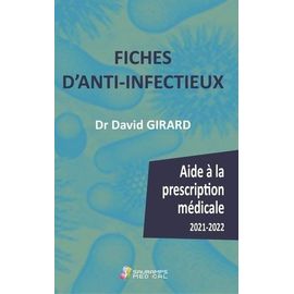 Fiches D'anti-Infectieux - Aide À La Prescription Médicale - Edition 2021-2022