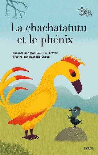 La Chachatatutu Et Le Phénix
