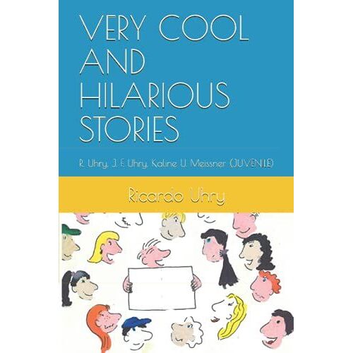 Very Cool And Hilarious Stories: R. Uhry, J. F. Uhry, Kaline U. Meissner (Juvenile)