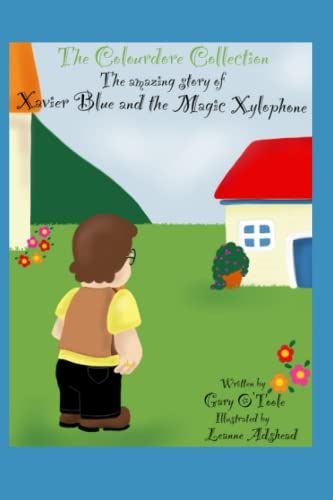 The Colourdore Collection: Xavier Blue And The Magic Xylophone