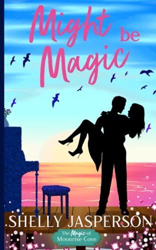 Might Be Magic: A Sweet Summer Romantic Comedy