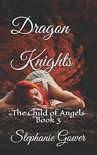 Dragon Knights: The Child Of Angels Book 3