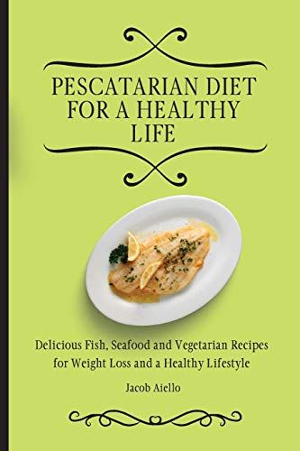 Pescatarian Diet For A Healthy Life