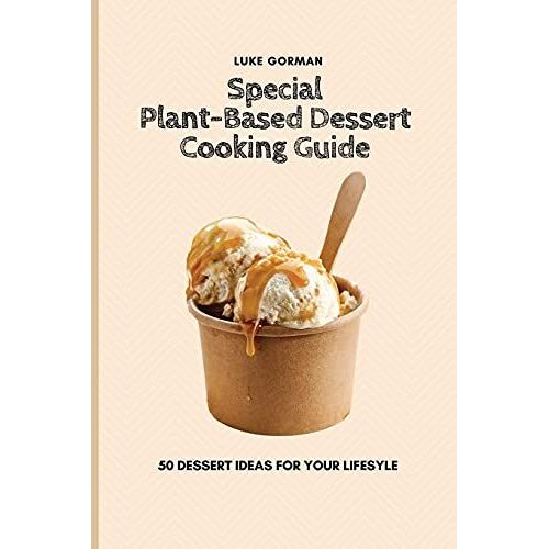Special Plant-Based Dessert Cooking Guide
