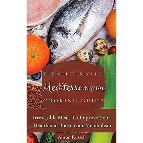The Super Simple Mediterranean Cooking Guide